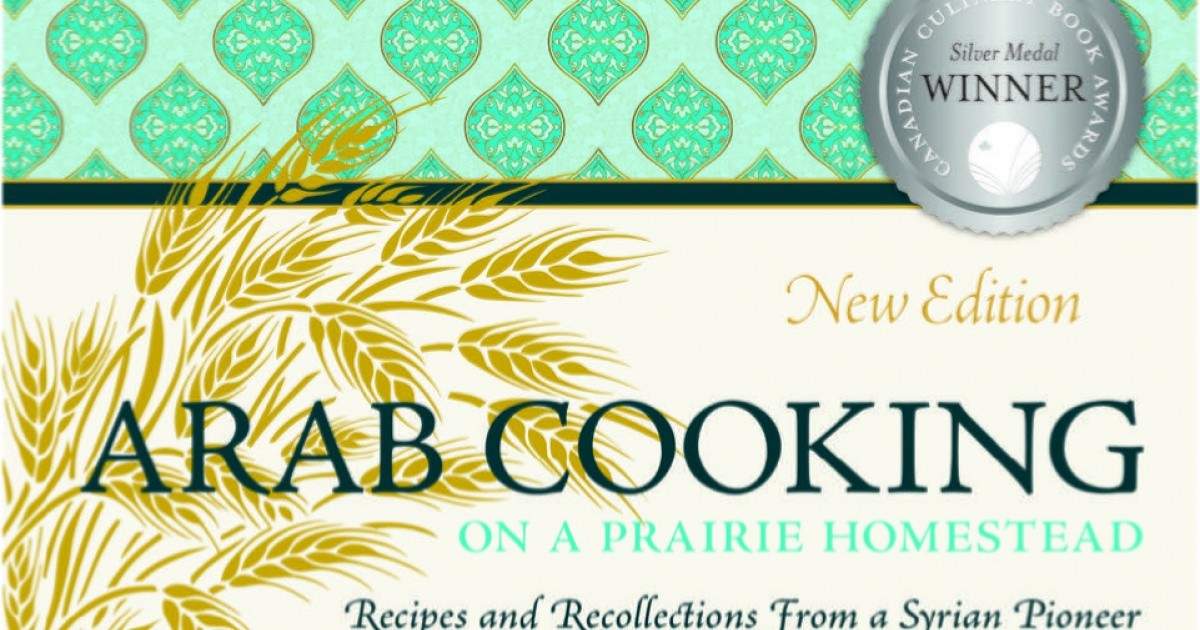 Q&A with Habeeb Salloum, author of Arab Cooking on a Prairie Homestead ...