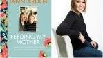 Image for Daily bite: Jann Arden's new book, 'Feeding My Mother', is released