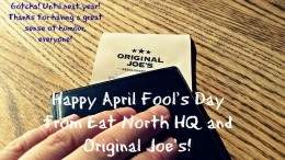 Original Joe's April Fools Day